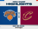 NBA Game 4 Highlights: Knicks 130, Cavaliers 93